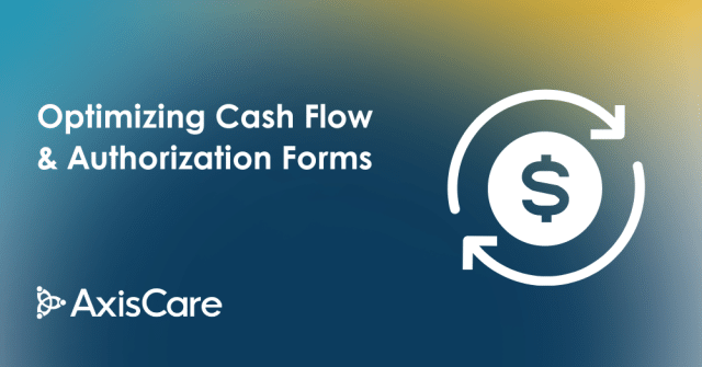 Optimizing Cash Flow & Authorization Forms