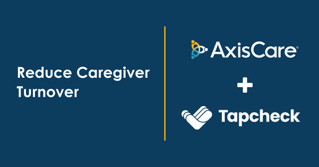 Reduce Caregiver Turnover - AxisCare + Tapcheck Webinar