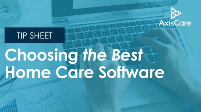 Tip Sheet: Choosing the Best Home Care Software