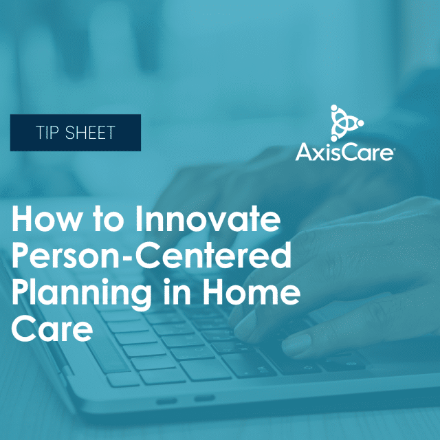 How to Innovate Person-Centered Planning in Home Care thumbnail image